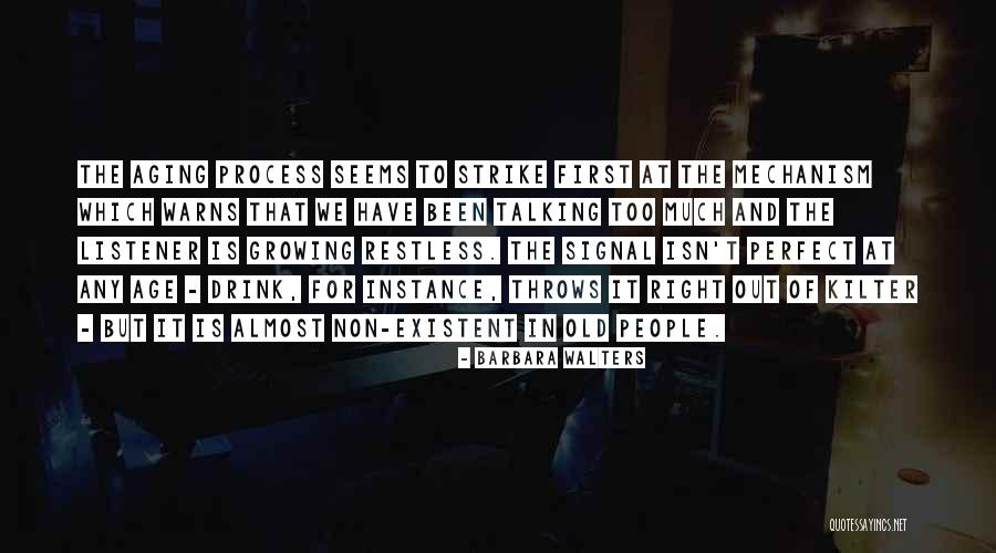Old People Talking Quotes By Barbara Walters Old People Talking Quotes By Barbara Walters