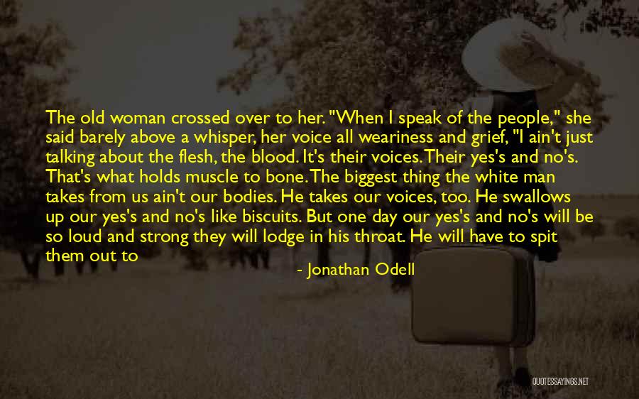 Old People Talking Quotes By Jonathan Odell Old People Talking Quotes By Jonathan Odell
