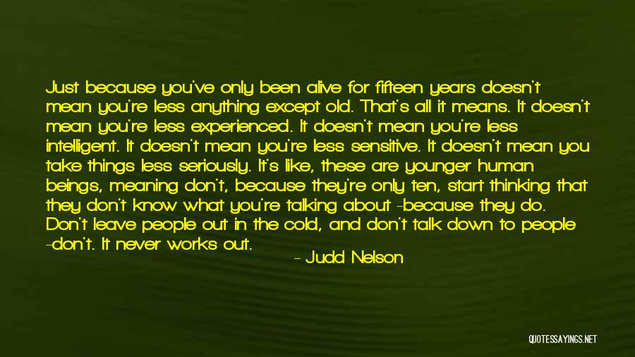 Old People Talking Quotes By Judd Nelson Old People Talking Quotes By Judd Nelson