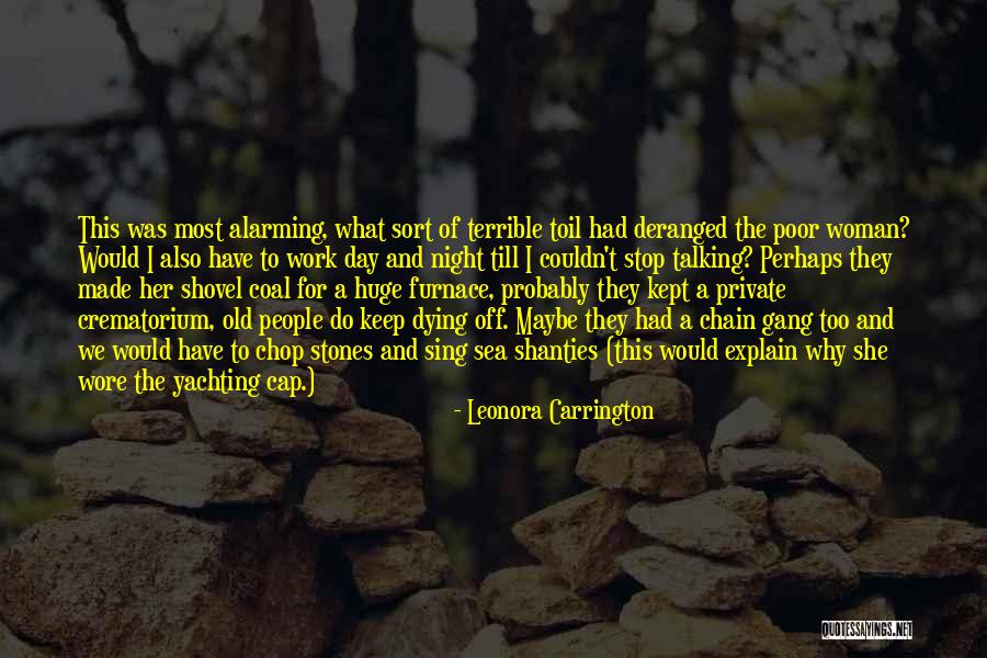 Old People Talking Quotes By Leonora Carrington Old People Talking Quotes By Leonora Carrington