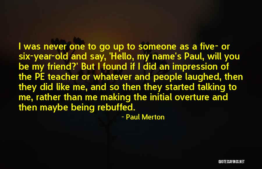 Old People Talking Quotes By Paul Merton Old People Talking Quotes By Paul Merton