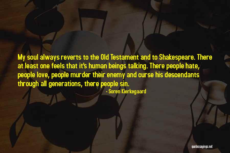Old People Talking Quotes By Soren Kierkegaard Old People Talking Quotes By Soren Kierkegaard