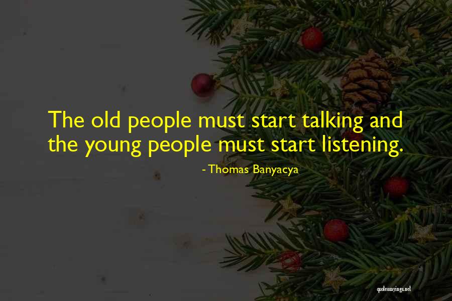 Old People Talking Quotes By Thomas Banyacya