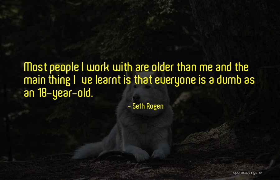 Old People With Quotes By Seth Rogen Old People With Quotes By Seth Rogen