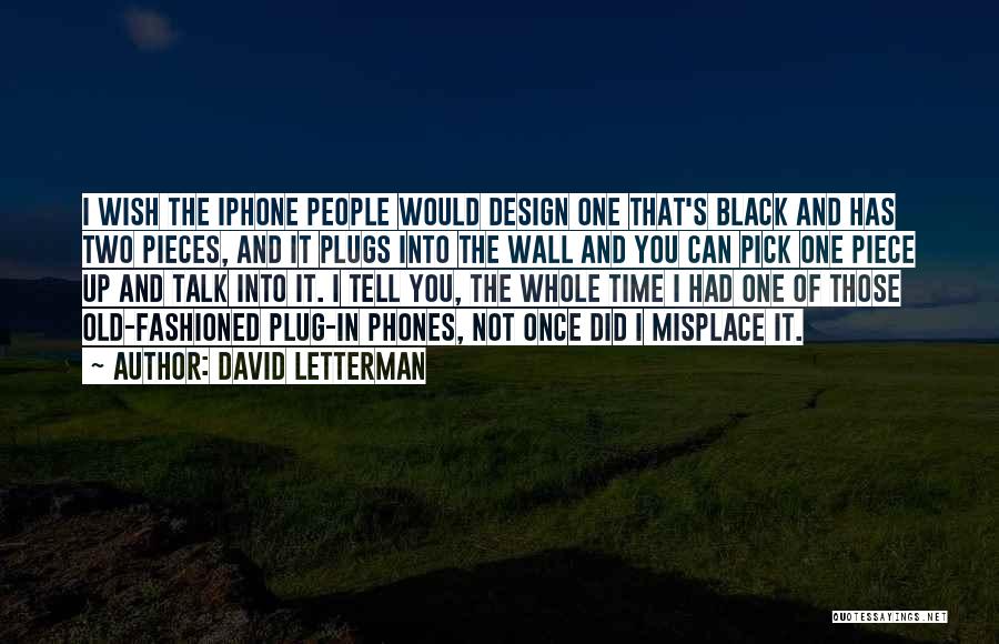 Old Phones Quotes By David Letterman