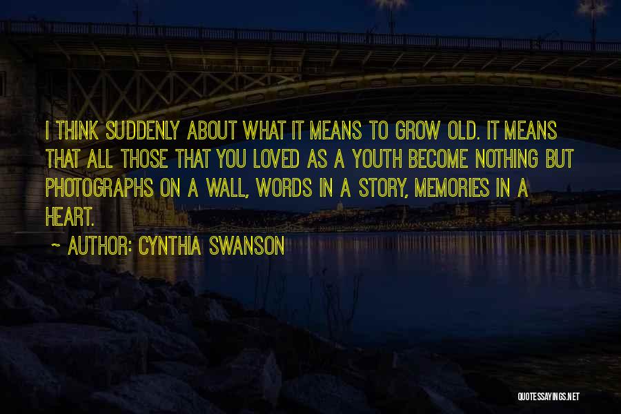 Old Photographs Memories Quotes By Cynthia Swanson