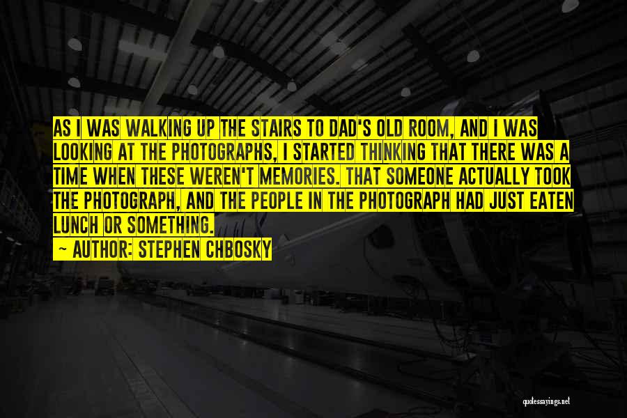 Old Photographs Memories Quotes By Stephen Chbosky