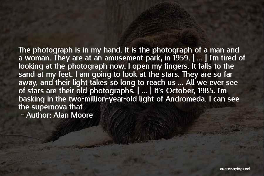 Old Photographs Quotes By Alan Moore