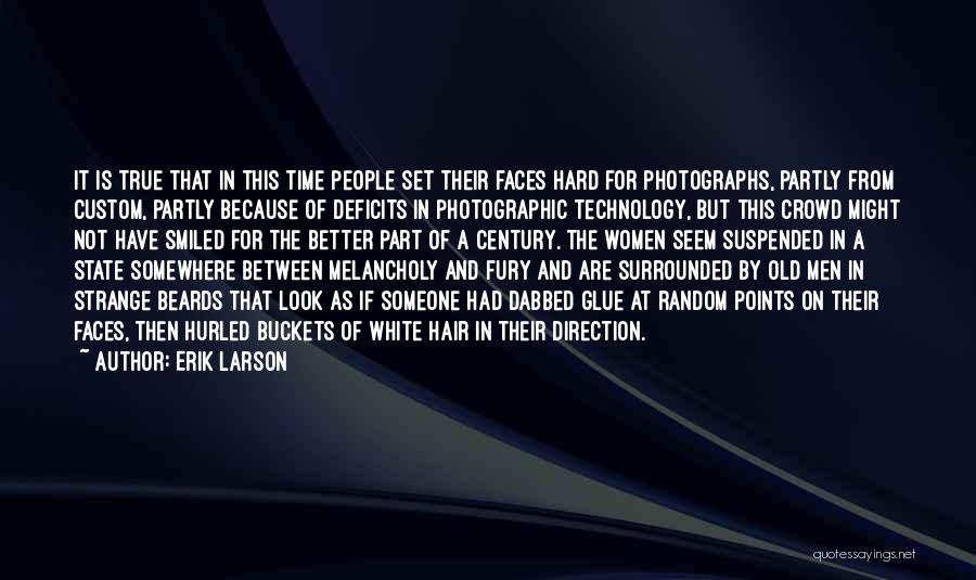 Old Photographs Quotes By Erik Larson