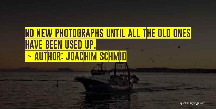 Old Photographs Quotes By Joachim Schmid