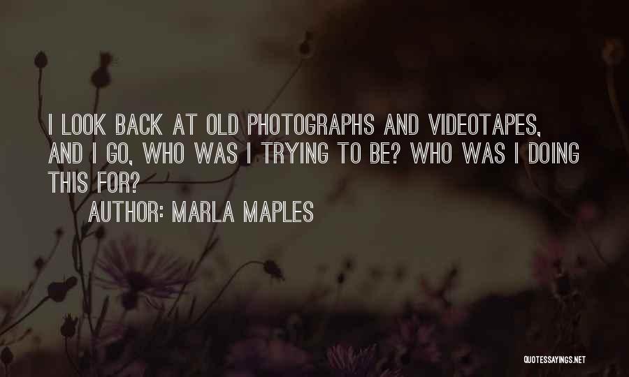 Old Photographs Quotes By Marla Maples
