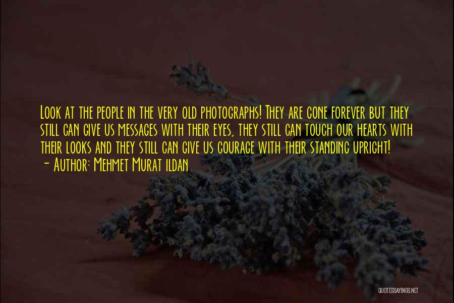 Old Photographs Quotes By Mehmet Murat Ildan