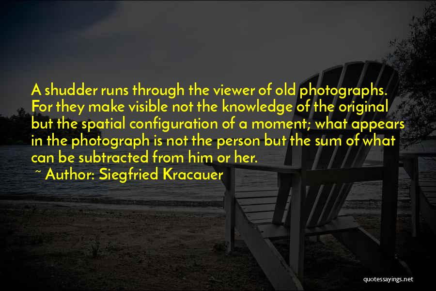 Old Photographs Quotes By Siegfried Kracauer