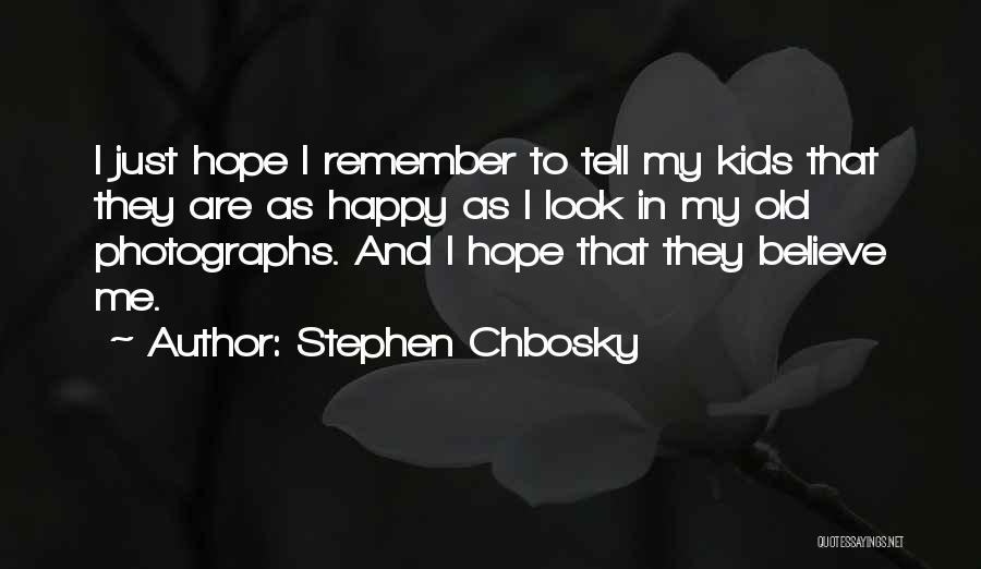 Old Photographs Quotes By Stephen Chbosky