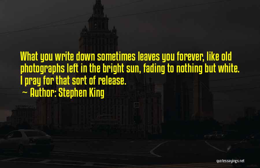 Old Photographs Quotes By Stephen King