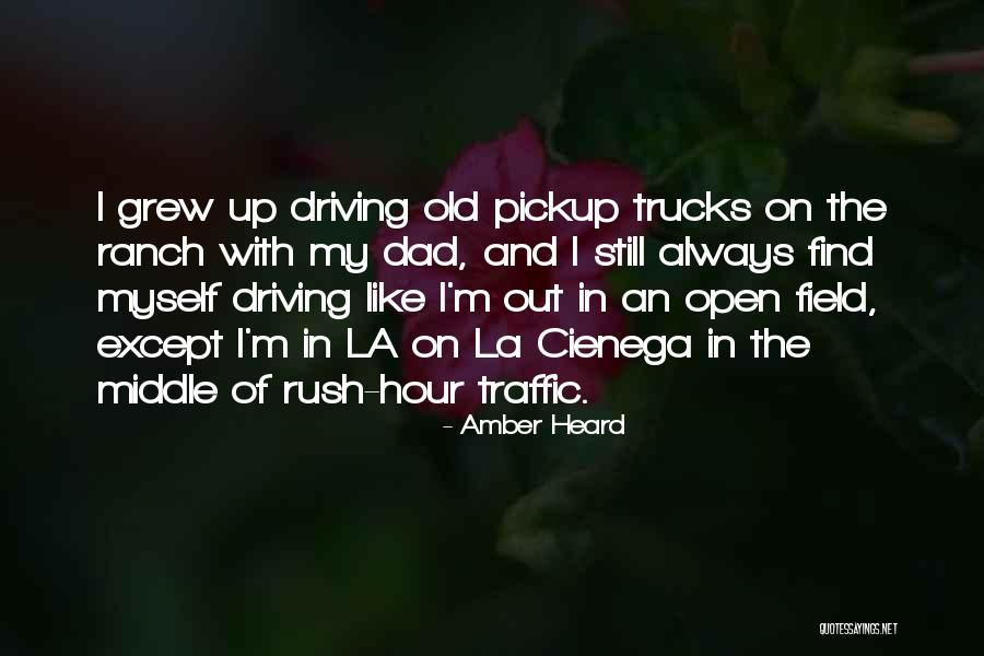 Old Pickup Trucks Quotes By Amber Heard Old Pickup Trucks Quotes By Amber Heard