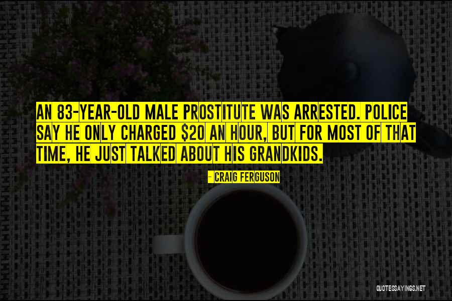 Old Police Quotes By Craig Ferguson Old Police Quotes By Craig Ferguson