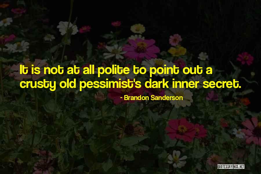Old Polite Quotes By Brandon Sanderson Old Polite Quotes By Brandon Sanderson