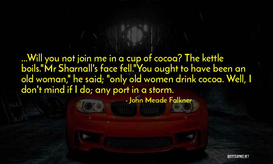Old Port Quotes By John Meade Falkner Old Port Quotes By John Meade Falkner
