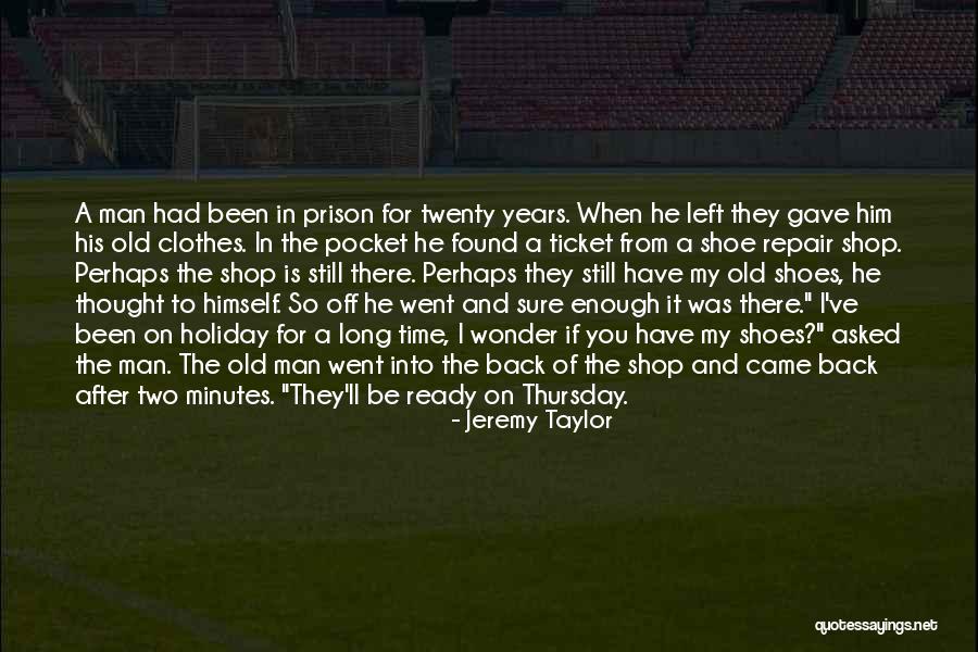 Old Prison Quotes By Jeremy Taylor Old Prison Quotes By Jeremy Taylor
