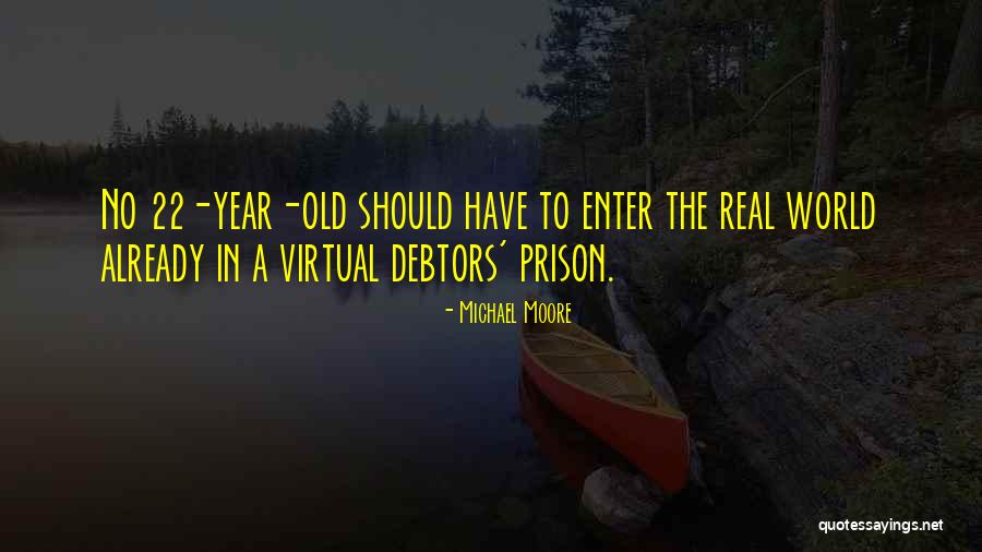 Old Prison Quotes By Michael Moore Old Prison Quotes By Michael Moore