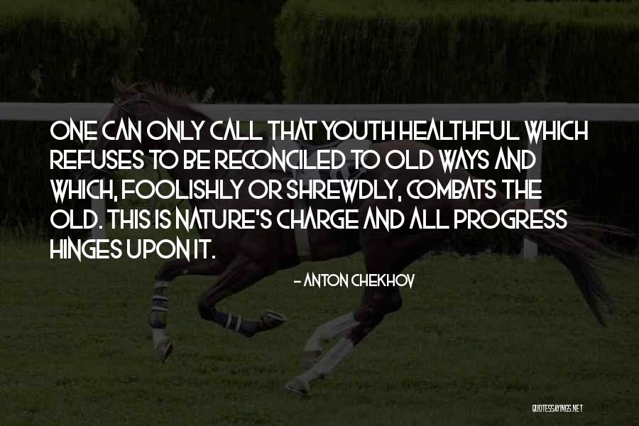 Old Progress Quotes By Anton Chekhov Old Progress Quotes By Anton Chekhov