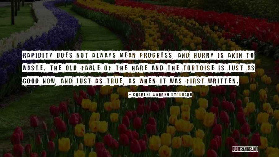 Old Progress Quotes By Charles Warren Stoddard Old Progress Quotes By Charles Warren Stoddard