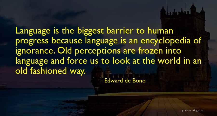 Old Progress Quotes By Edward De Bono Old Progress Quotes By Edward De Bono