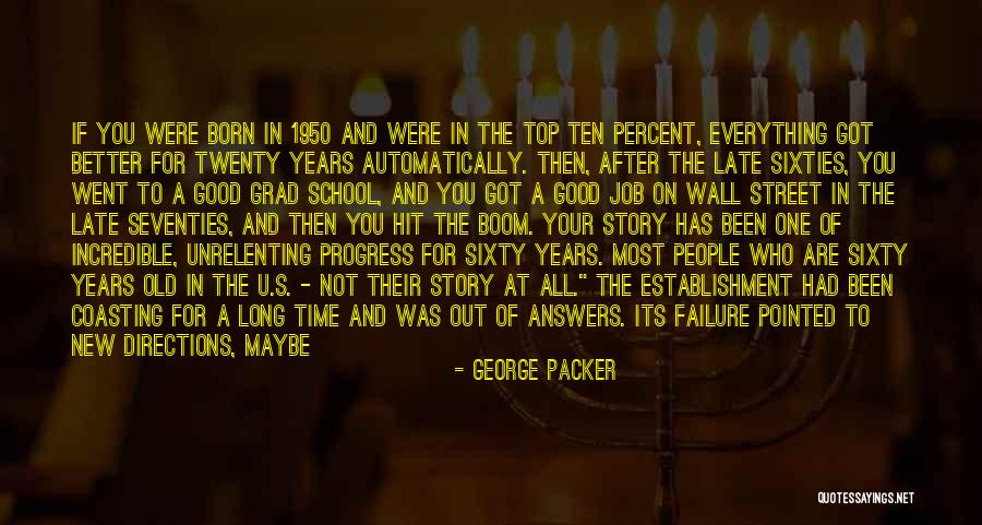 Old Progress Quotes By George Packer Old Progress Quotes By George Packer