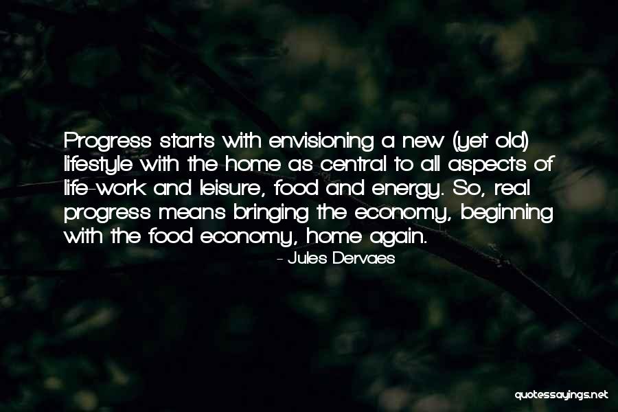 Old Progress Quotes By Jules Dervaes Old Progress Quotes By Jules Dervaes