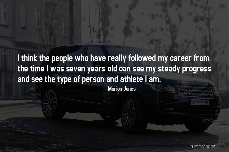 Old Progress Quotes By Marion Jones Old Progress Quotes By Marion Jones