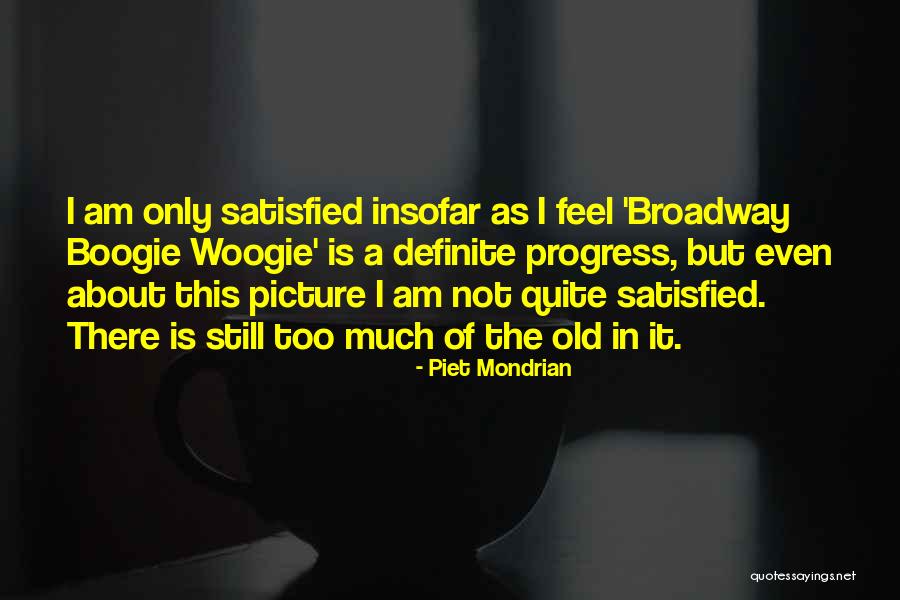 Old Progress Quotes By Piet Mondrian Old Progress Quotes By Piet Mondrian