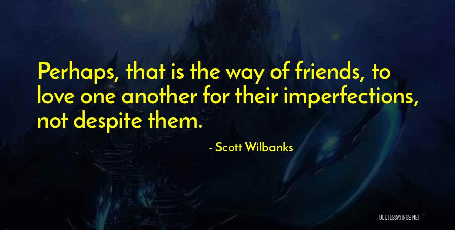 Old Quaint Quotes By Scott Wilbanks Old Quaint Quotes By Scott Wilbanks
