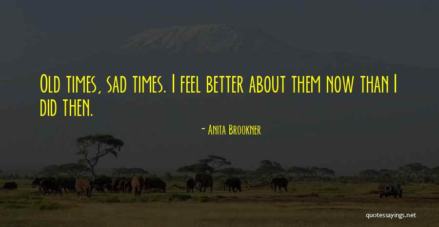 Old Quotes Quotes By Anita Brookner Old Quotes Quotes By Anita Brookner