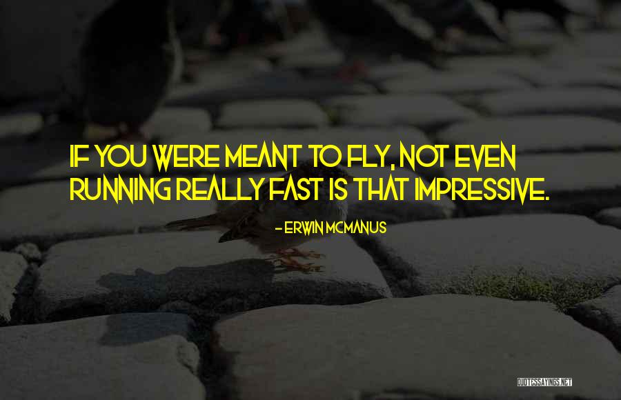 Old Raf Quotes By Erwin McManus Old Raf Quotes By Erwin McManus