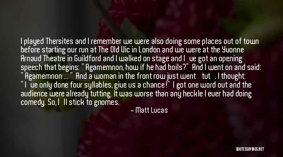 Old Row Quotes By Matt Lucas Old Row Quotes By Matt Lucas