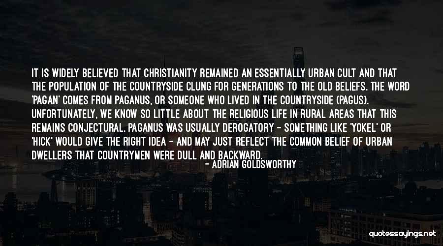 Old Rural Quotes By Adrian Goldsworthy Old Rural Quotes By Adrian Goldsworthy
