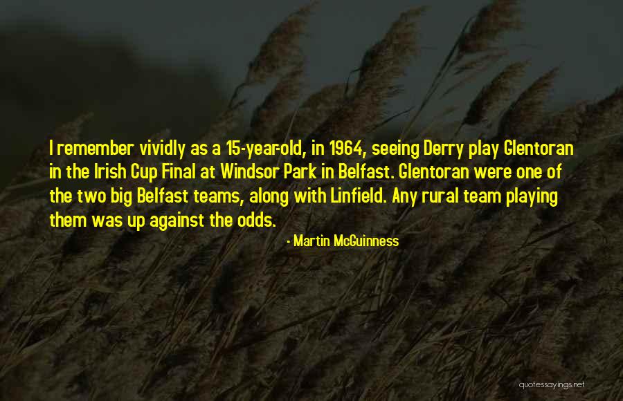 Old Rural Quotes By Martin McGuinness Old Rural Quotes By Martin McGuinness