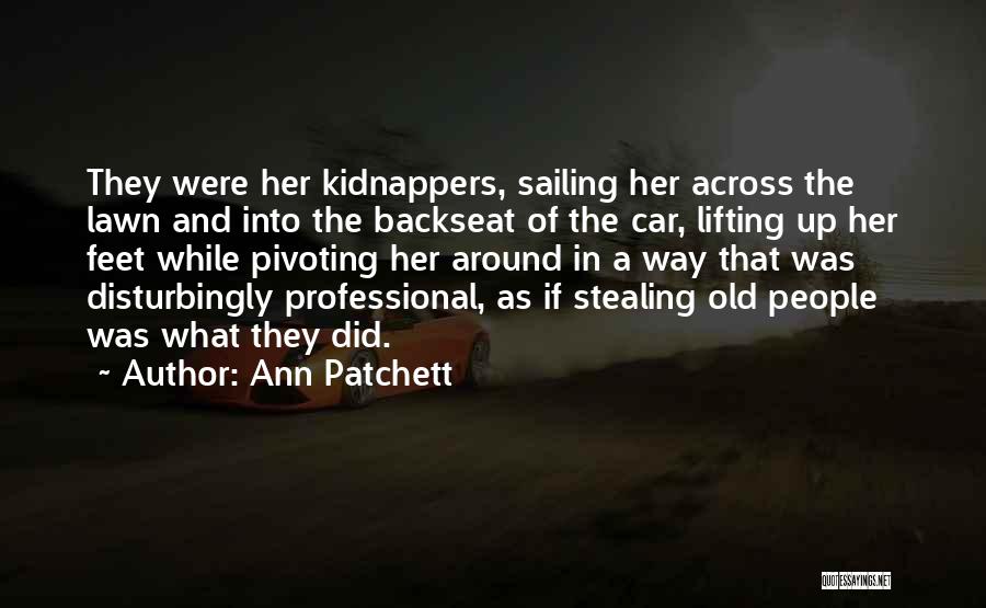 Old Sailing Quotes By Ann Patchett