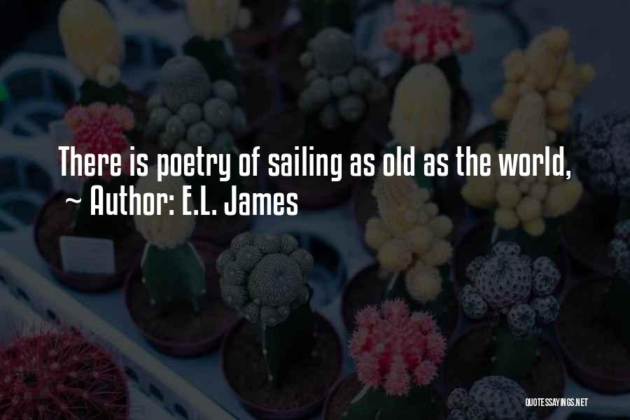 Old Sailing Quotes By E.L. James