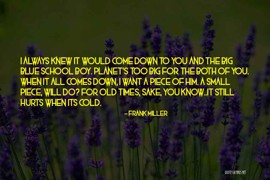 Old School Blue Quotes By Frank Miller
