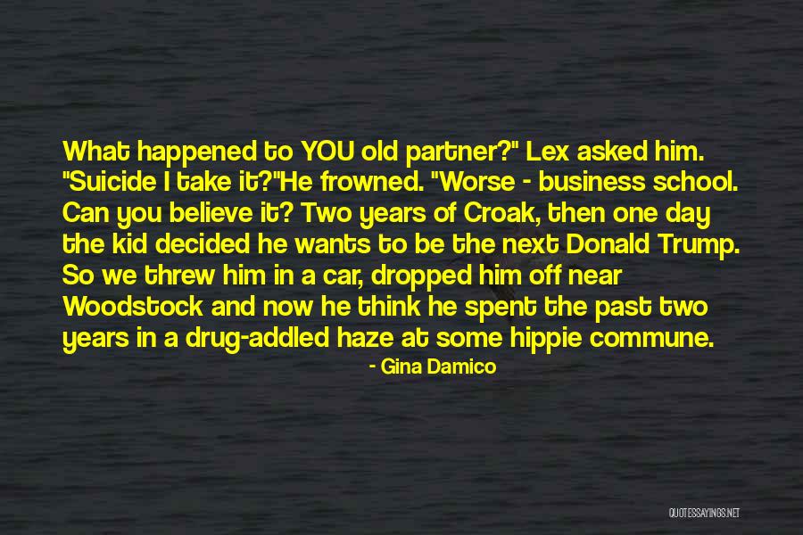 Old School Hippie Quotes By Gina Damico Old School Hippie Quotes By Gina Damico