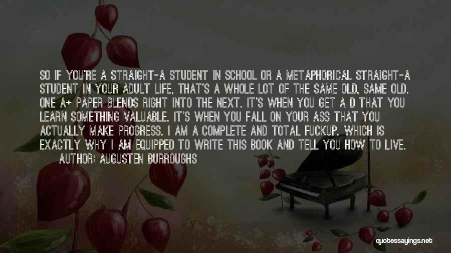 Old School Life Quotes By Augusten Burroughs