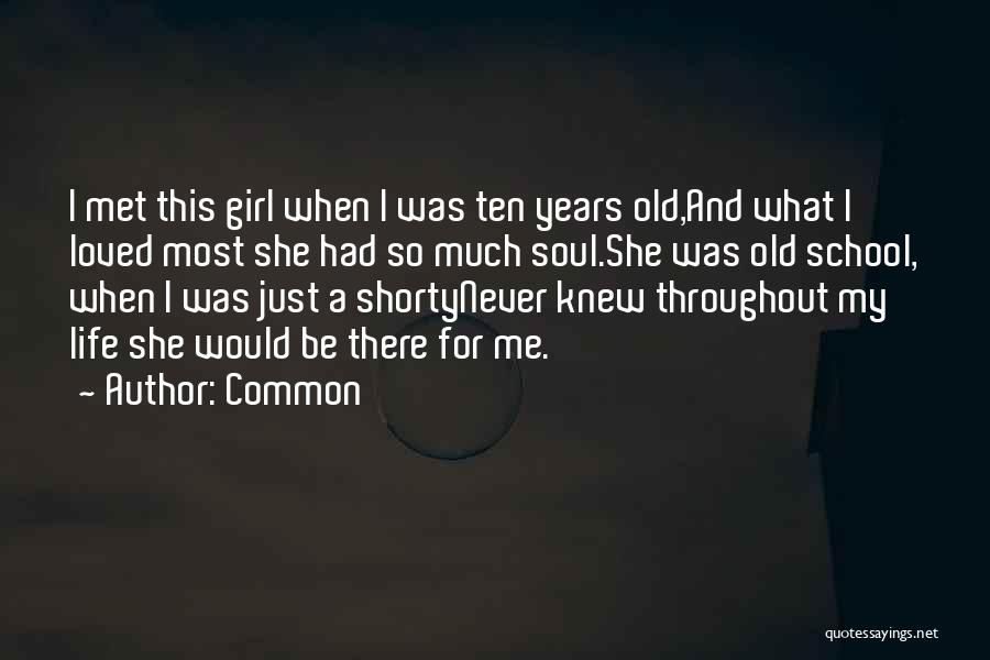 Old School Life Quotes By Common
