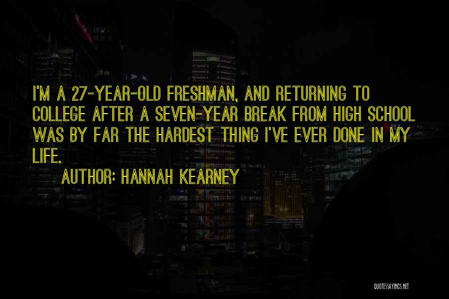 Old School Life Quotes By Hannah Kearney