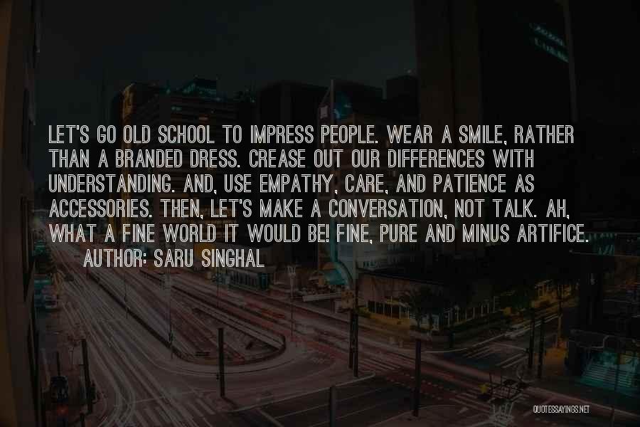 Old School Life Quotes By Saru Singhal
