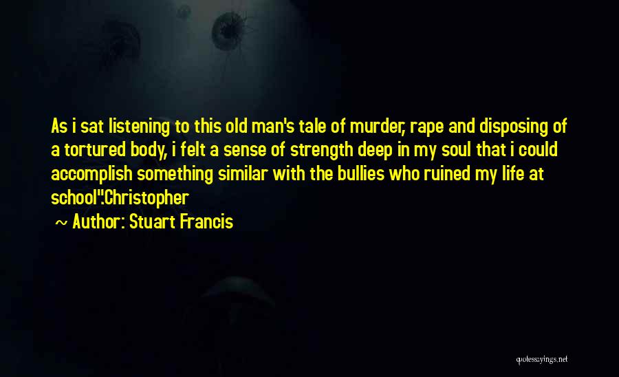 Old School Life Quotes By Stuart Francis