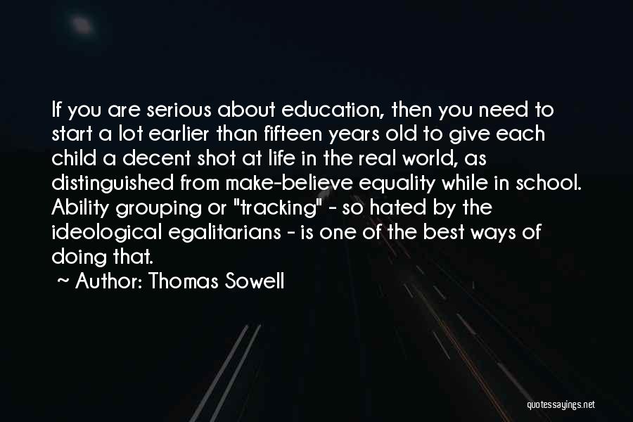 Old School Life Quotes By Thomas Sowell