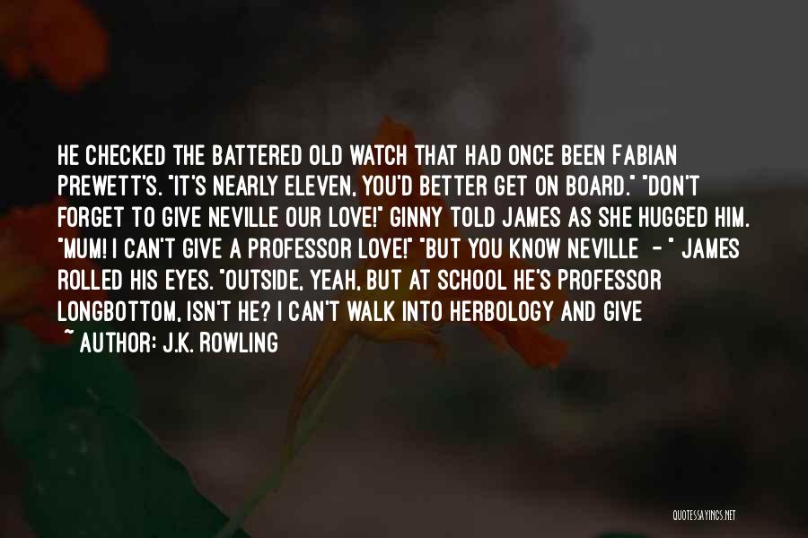 Old School Love Quotes By J.K. Rowling