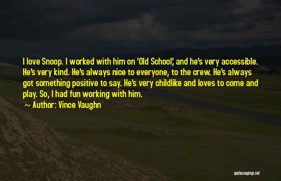 Old School Love Quotes By Vince Vaughn
